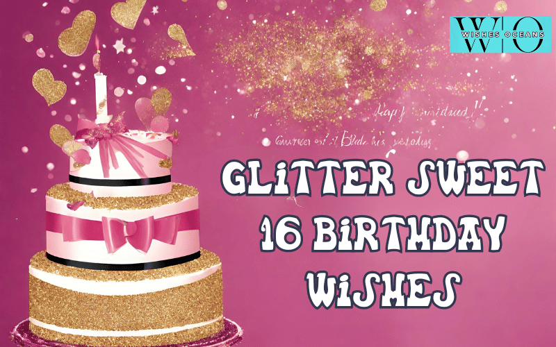 glitter sweet 16 birthday wishes